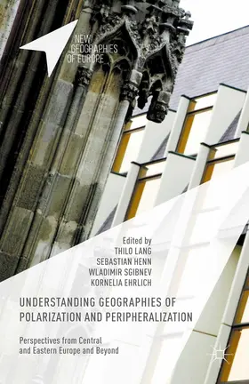 Lang / Henn / Ehrlich |  Understanding Geographies of Polarization and Peripheralization | eBook | Sack Fachmedien