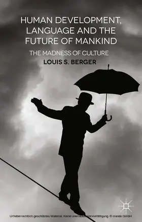 Berger |  Human Development, Language and the Future of Mankind | eBook | Sack Fachmedien