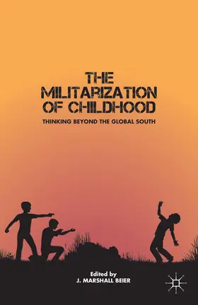 Beier |  The Militarization of Childhood | Buch |  Sack Fachmedien