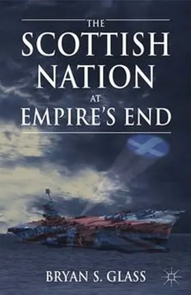 Glass |  The Scottish Nation at Empire's End | eBook | Sack Fachmedien