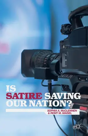 McClennen / Maisel | Is Satire Saving Our Nation? | Buch | 978-1-137-42797-7 | www.sack.de