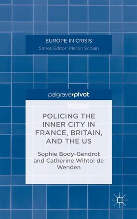 Body-Gendrot / Wenden / Loparo | Policing the Inner City in France, Britain, and the Us | Buch | 978-1-137-42799-1 | sack.de