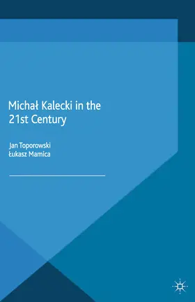 Toporowski / Mamica |  Michal Kalecki in the 21st Century | eBook | Sack Fachmedien