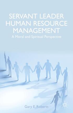 Roberts | Servant Leader Human Resource Management | Buch | 978-1-137-42836-3 | sack.de