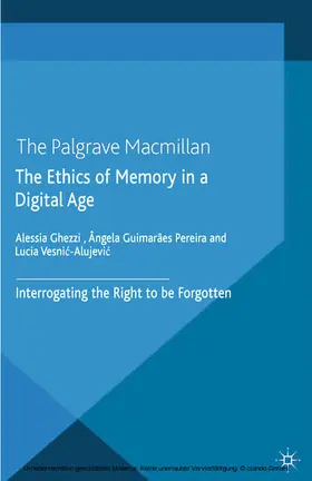Ghezzi / Pereira / Vesnic-Alujevic | The Ethics of Memory in a Digital Age | E-Book | www.sack.de
