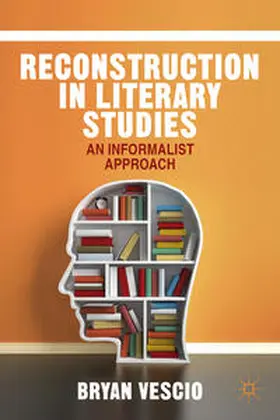 Vescio |  Reconstruction in Literary Studies | Buch |  Sack Fachmedien