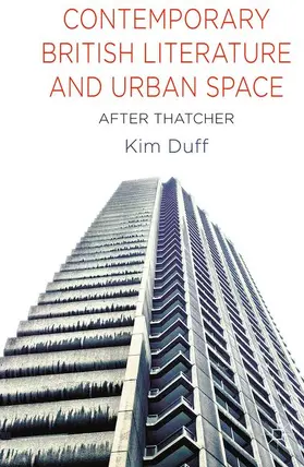 Duff | Contemporary British Literature and Urban Space | Buch | 978-1-137-42934-6 | www.sack.de