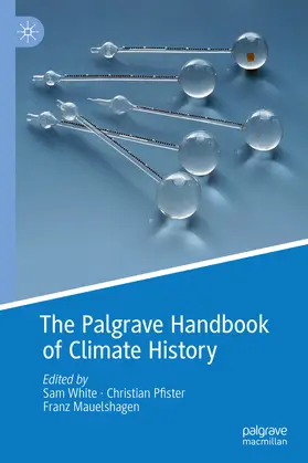 White / Pfister / Mauelshagen |  The Palgrave Handbook of Climate History | eBook | Sack Fachmedien