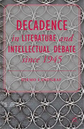 Landgraf |  Decadence in Literature and Intellectual Debate since 1945 | eBook | Sack Fachmedien
