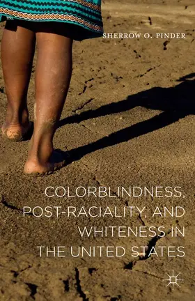 Pinder |  Colorblindness, Post-raciality, and Whiteness in the United States | eBook | Sack Fachmedien