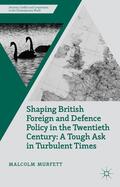 Murfett |  Shaping British Foreign and Defence Policy in the Twentieth Century | Buch |  Sack Fachmedien