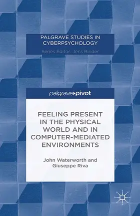 Waterworth / Riva | Feeling Present in the Physical World and in Computer-Mediated Environments | E-Book | sack.de