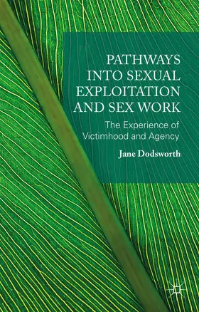 Dodsworth |  Pathways Into Sexual Exploitation and Sex Work | Buch |  Sack Fachmedien
