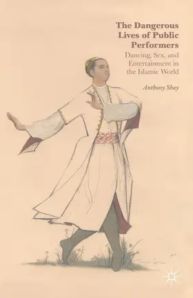 Shay |  The Dangerous Lives of Public Performers | Buch |  Sack Fachmedien