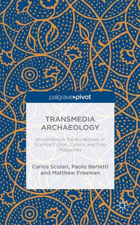 Scolari / Bertetti / Freeman | Transmedia Archaeology | Buch | 978-1-137-43436-4 | sack.de