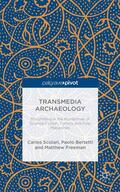Scolari / Bertetti / Freeman |  Transmedia Archaeology | Buch |  Sack Fachmedien
