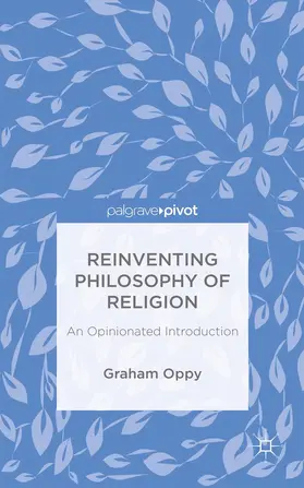 Oppy | Reinventing Philosophy of Religion | Buch | 978-1-137-43455-5 | www.sack.de