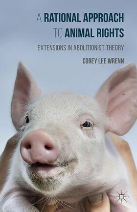 Wrenn | A Rational Approach to Animal Rights | E-Book | sack.de