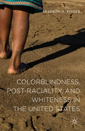 Pinder | Colorblindness, Post-Raciality, and Whiteness in the United States | Buch | 978-1-137-43488-3 | www.sack.de