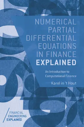 in 't Hout |  Numerical Partial Differential Equations in Finance Explained | eBook | Sack Fachmedien