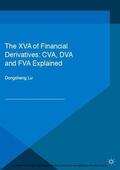 Lu |  The XVA of Financial Derivatives: CVA, DVA and FVA Explained | eBook | Sack Fachmedien