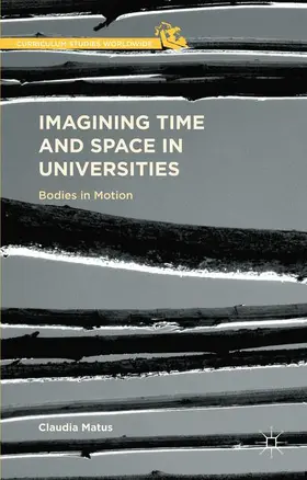 Matus |  Imagining Time and Space in Universities | Buch |  Sack Fachmedien