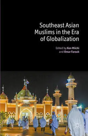 Miichi / Farouk |  Southeast Asian Muslims in the Era of Globalization | Buch |  Sack Fachmedien