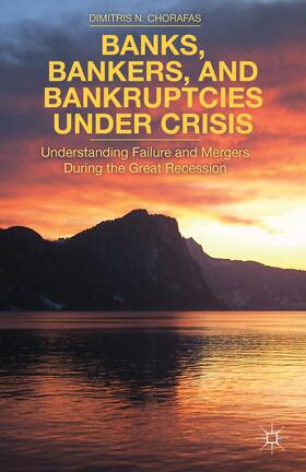 Chorafas | Banks, Bankers, and Bankruptcies Under Crisis | Buch | 978-1-137-43698-6 | sack.de