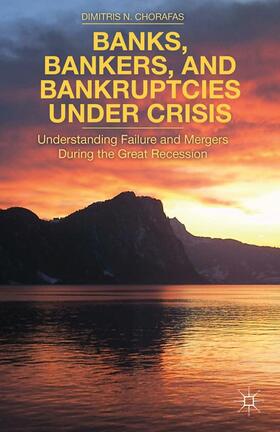Chorafas | Banks, Bankers, and Bankruptcies Under Crisis | E-Book | sack.de