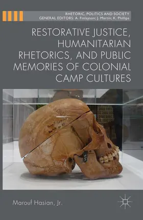 Hasian / Jr. | Restorative Justice, Humanitarian Rhetorics, and Public Memories of Colonial Camp Cultures | E-Book | www.sack.de
