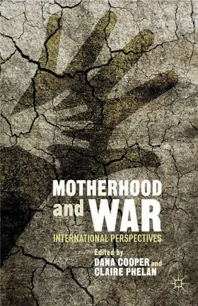 Cooper / Phelan |  Motherhood and War | eBook | Sack Fachmedien