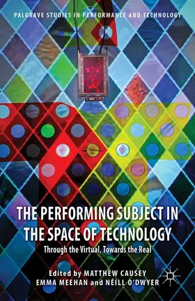 Causey / Meehan / O'Dwyer |  The Performing Subject in the Space of Technology | eBook | Sack Fachmedien