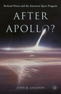 Logsdon |  After Apollo? | Buch |  Sack Fachmedien