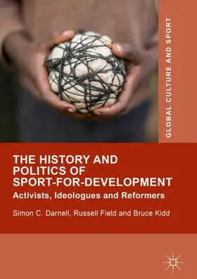 Darnell / Field / Kidd |  The History and Politics of Sport-for-Development | Buch |  Sack Fachmedien
