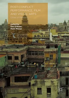 O'Rawe / Phelan |  Post-Conflict Performance, Film and Visual Arts | eBook | Sack Fachmedien