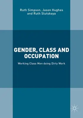 Simpson / Slutskaya / Hughes |  Gender, Class and Occupation | Buch |  Sack Fachmedien