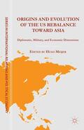 Mejier / Loparo |  Origins and Evolution of the Us Rebalance Toward Asia | Buch |  Sack Fachmedien