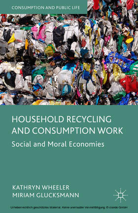 Wheeler / Glucksmann |  Household Recycling and Consumption Work | eBook | Sack Fachmedien