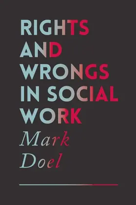 Doel / Nelson | Rights and Wrongs in Social Work | Buch | 978-1-137-44126-3 | www.sack.de