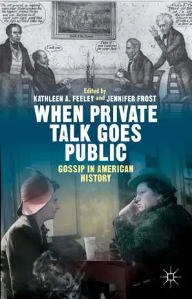 Feeley / Frost |  When Private Talk Goes Public | eBook | Sack Fachmedien