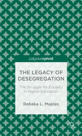 Maples | The Legacy of Desegregation | Buch | 978-1-137-44257-4 | www.sack.de