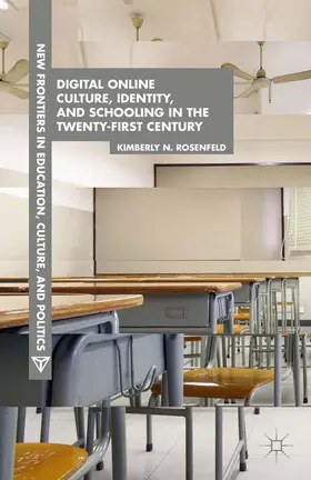 Rosenfeld |  Digital Online Culture, Identity, and Schooling in the Twenty-First Century | eBook | Sack Fachmedien