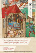 Spinks / Zika |  Disaster, Death and the Emotions in the Shadow of the Apocalypse, 1400–1700 | eBook | Sack Fachmedien