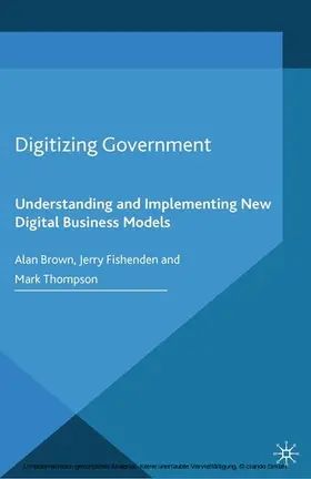 Brown / Fishenden / Thompson |  Digitizing Government | eBook | Sack Fachmedien