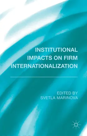 Marinova |  Institutional Impacts on Firm Internationalization | Buch |  Sack Fachmedien