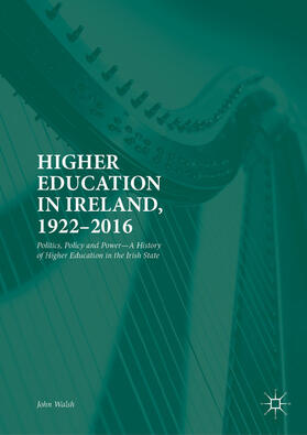 Walsh | Higher Education in Ireland, 1922–2016 | E-Book | sack.de