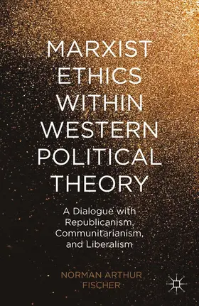 Fischer |  Marxist Ethics within Western Political Theory | eBook | Sack Fachmedien