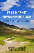 Anderson / Leal |  Free Market Environmentalism for the Next Generation | Buch |  Sack Fachmedien