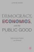 Budd |  Democracy, Economics, and the Public Good | Buch |  Sack Fachmedien