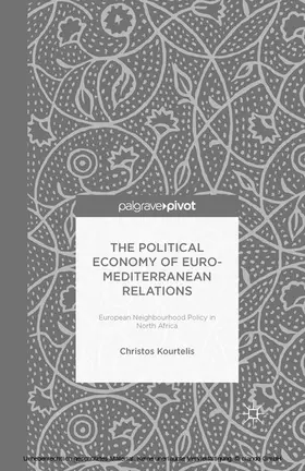 Kourtelis |  The Political Economy of Euro-Mediterranean Relations | eBook | Sack Fachmedien